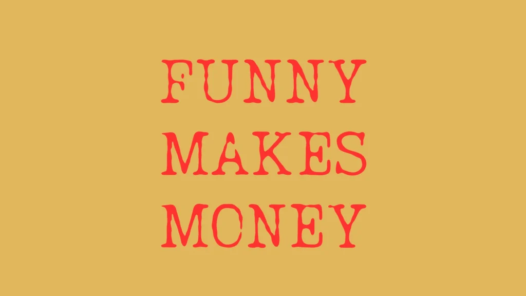 funny makes money